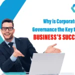 Why Is Corporate Governance The Key To Your Business Success