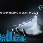 A Guide to Investing in Egypt in 2023