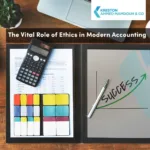 The Vital Role Of Ethics In Modern Accounting